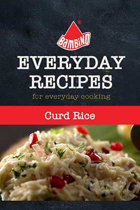 Bambino | Recipe Video | Curd Rice